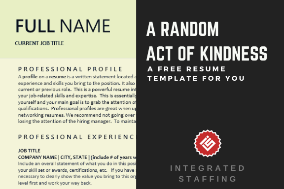 alt="Green FREE resume template that says 'FULL NAME' with A Random Act of Kindness and Integrated Staffing company name and logo"